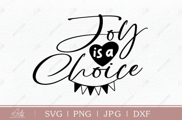 Joy is a Choice SVG, Positive SVG: Turning Simple Vinyl into Tangible Value