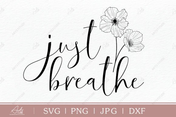 Just Breathe SVG PNG Sublimation: A Versatile Digital Asset for Creative Projects